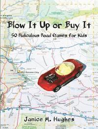 bokomslag Blow It Up or Buy It: 50 Ridiculous Road Games for Kids
