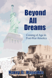 bokomslag Beyond All Dreams: Coming of Age in Post-War America