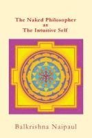 bokomslag The Naked Philosopher as Intuitive Self: Hindu Thought as the Originator of Philosophy