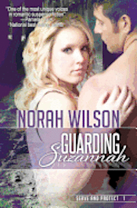 Guarding Suzannah: Book 1 in the Serve and Protect Series 1