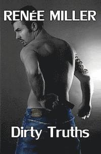 Renee Miller - Dirty Truths, Häftad