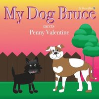 bokomslag My Dog Bruce meets Penny Valentine