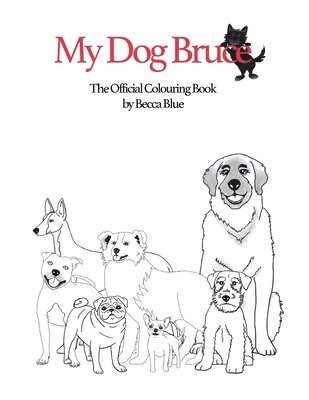 My Dog Bruce Official Colouring Book 1