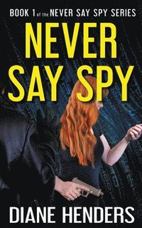 bokomslag Never Say Spy