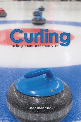 John Robertson - Curling for Beginners and Improvers, Häftad