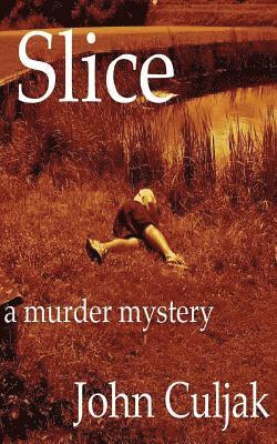 John Culjak - Slice: A Murder Mystery, Häftad