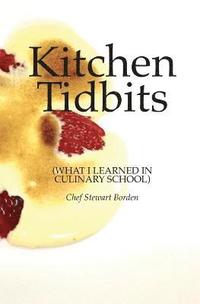 bokomslag Kitchen Tidbits: What I Learned In Culinary School