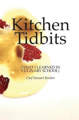 Kitchen Tidbits: What I Learned In Culinary School 1