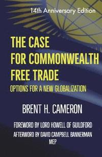 bokomslag The Case for Commonwealth Free Trade: Options for a new globalization