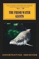 bokomslag The Fresh Water Giants: The Amazon Exploration Series