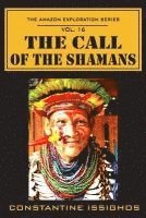 The Call of the Shamans: The Amazon Exploration Series 1