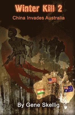 Gene Skellig, Michael McGee - Winter Kill 2: China Invades Australia, Häftad