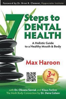 bokomslag 7 Steps to Dental Health: A Holistic Guide to a Healthy Mouth and Body