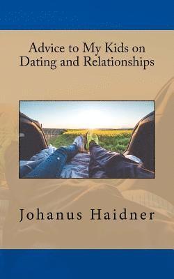 Advice to my Kids on Dating and Relationships