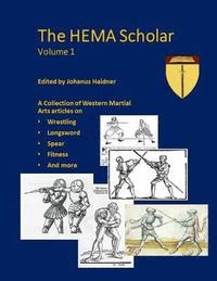 bokomslag The HEMA Scholar: A Collection of Western Martial Arts Articles