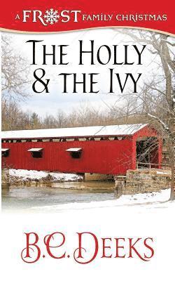B. C. Deeks - The Holly & The Ivy, Häftad