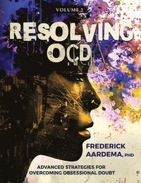 bokomslag Resolving OCD: Advanced Strategies for Overcoming Obsessional Doubt