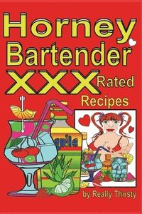 bokomslag Horney Bartender XXX Rated Recipes