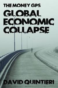 bokomslag The Money GPS: Global Economic Collapse