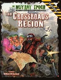 bokomslag The Crossroads Region Gazetteer: Region One for The Mutant Epoch RPG