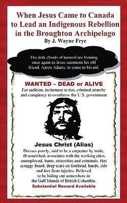 When Jesus Came to Canada: To Lead An Indigenous Rebellion In the Broughton Archipelago
