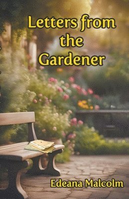 Letters from the Gardener 1