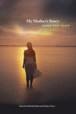 My Mother's Story: Gone Too Soon