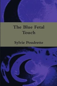 bokomslag The Blue Fetal Touch