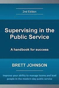 Supervising in the Public Service, 2nd Edition: A handbook for success 1