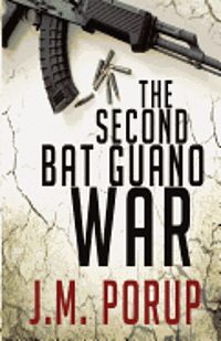 bokomslag The Second Bat Guano War: a Hard-Boiled Spy Thriller