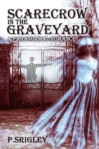 bokomslag Scarecrow in the Graveyard: A Paranormal Romance