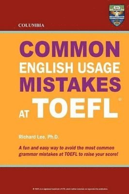 Richard Lee, Richard Lee Ph.D. - Columbia Common English Usage Mistakes at TOEFL, Häftad