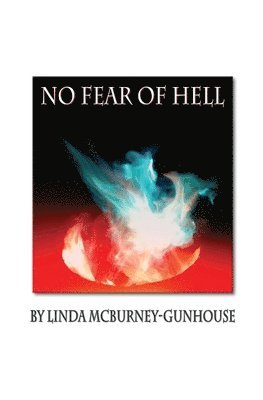 Linda McBurney-Gunhouse - No Fear of Hell, Häftad