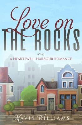 Love on the Rocks: A Heartswell Harbour Romance 1