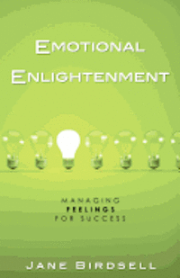 bokomslag Emotional Enlightenment: Managing Feelings for Success