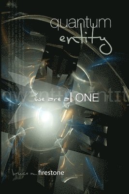 Quantum Entity We Are All ONE 1