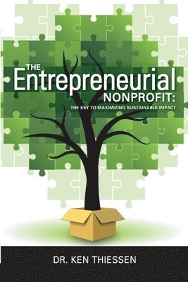 bokomslag The Entrepreneurial Non-Profit: The Key To Maximizing Sustainable Impact