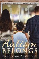 bokomslag Autism Belongs: Book Three of the School Daze Series