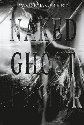 Naked Ghost Hunter 1