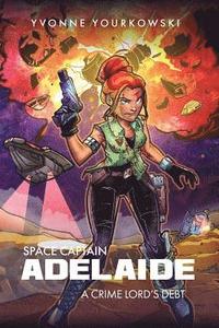 bokomslag Space Captain Adelaide: A Crime Lord's Debt