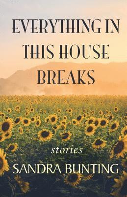 Everything In This House Breaks