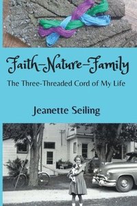 bokomslag Faith-Nature-Family