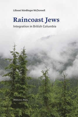 bokomslag Raincoast Jews: Integration in British Columbia