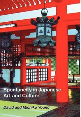 bokomslag Spontaneity in Japanese Art and Culture