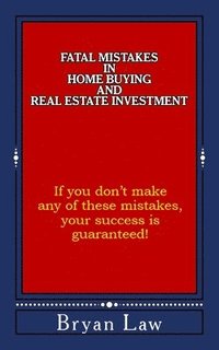 bokomslag Fatal Mistakes in Home Buying and Real Estate Investment