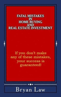 bokomslag Fatal Mistakes in Home Buying and Real Estate Investment