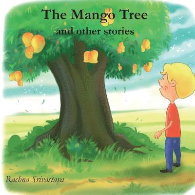 Rachna Srivastava - The Mango Tree and Other Stories, Häftad