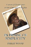 bokomslag In Praise of Simplicity: A Memoir of Christian Service in Times of Peace and War in Africa