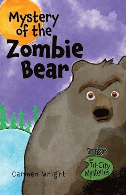 Carmen Wright - Mystery of the Zombie Bear, Häftad