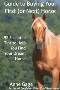 bokomslag Guide to Buying Your First (or Next) Horse